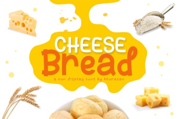 Cheese Bread: A Font That Adds Character to Every Project