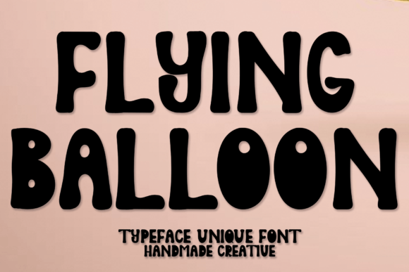 Flying Balloon: A Groovy Display Font for Digital Design